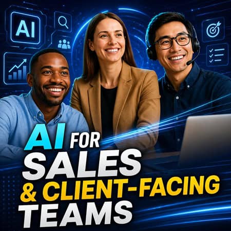 💼 AI for Sales & Client-Facing Teams